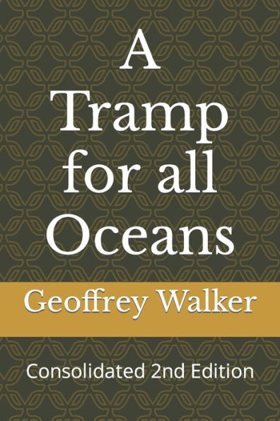 A Tramp for all Oceans: Consolidated 2nd Edition