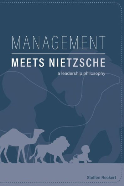 Management meets Nitzsche: A Leadership Philosophy