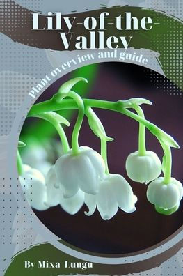 Lily-of-the-Valley: Plant overview and guide