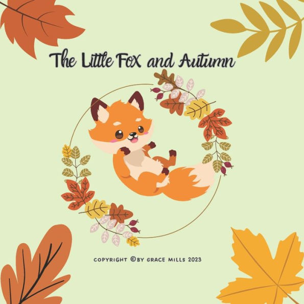 The Little Fox and Autumn: Little Fox and his friends spend a beautiful day in the colorful forest