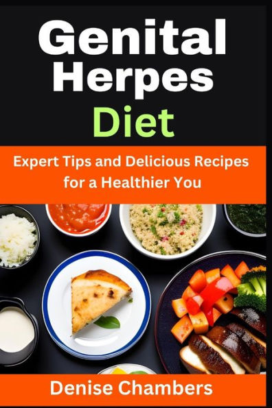 Genital Herpes Diet: Expert Tips and Delicious Recipes for a Healthier You