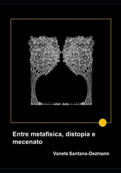 Entre metafísica, distopia e mecenato