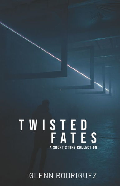 Twisted Fates: A Short Story Collection