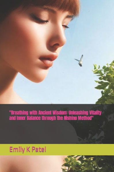 "Breathing with Ancient Wisdom: Unleashing Vitality and Inner Balance through the Nishino Method"