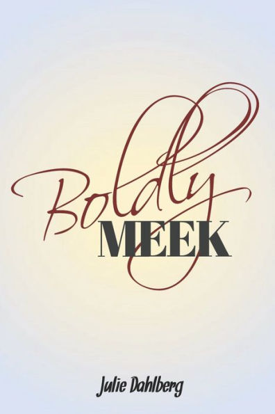 Boldly Meek