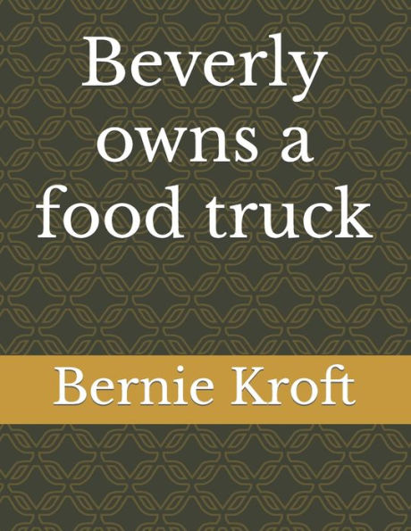 Beverly owns a food truck