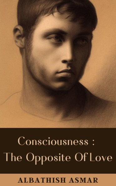 Consciousness: The Opposite Of Love