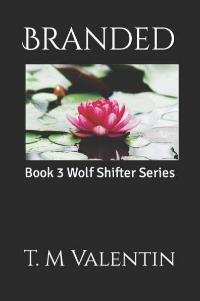 Branded: Book 3 Wolf Shifter Series