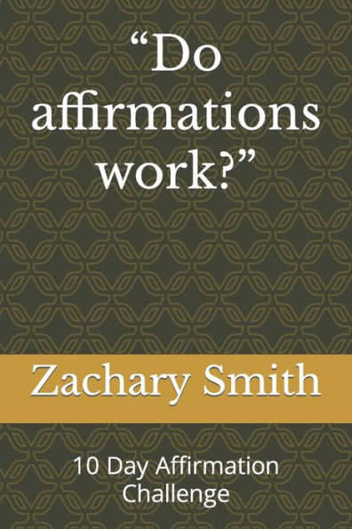 "Do affirmations work?": 10 Day Affirmation Challenge