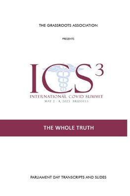 International Covid Summit 3: The Whole Truth