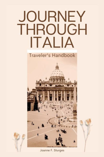 JOURNEY THROUGH ITALIA: Traveler's Handbook