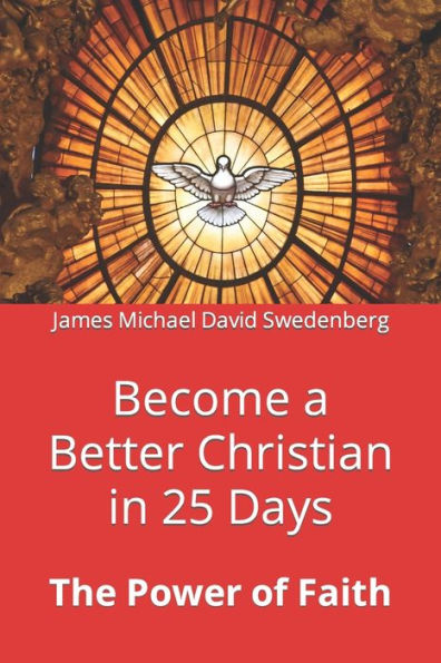 Become a Better Christian in 25 Days: The Power of Faith