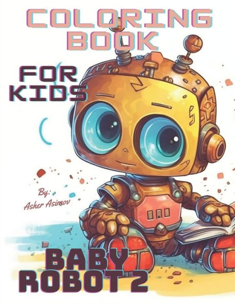Coloring book for kids. "Numbers with Baby Robot"