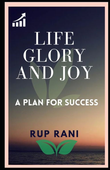 Life, Glory and Joy: a classic plan for success