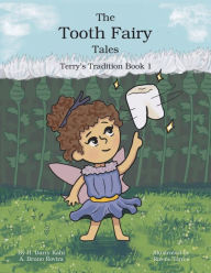 Title: The Tooth Fairy Tales: Terry's Tradition Book 1:, Author: H. Barry Kahl