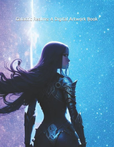 Galactic Realms: A Digital Artwork Book