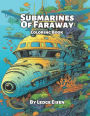 Submarines Of Faraway Coloring Book