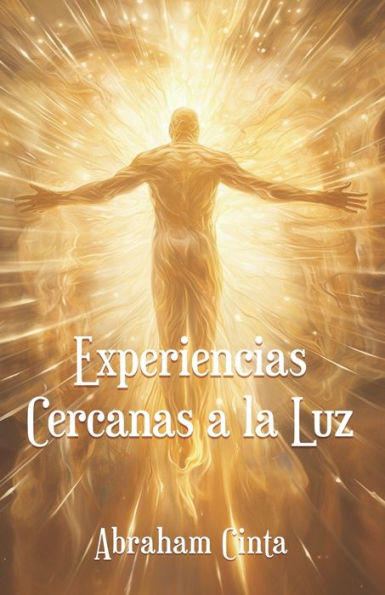 EXPERIENCIAS CERCANAS A LA LUZ