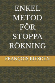 Title: ENKEL METOD FÖR STOPPA RÖKNING, Author: FRANÇOIS KIESGEN