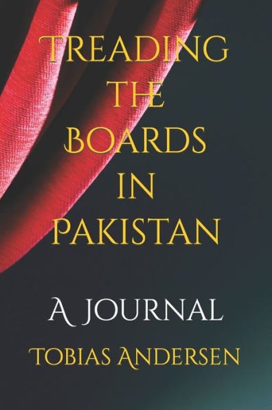 Treading the Boards in Pakistan: A Journal