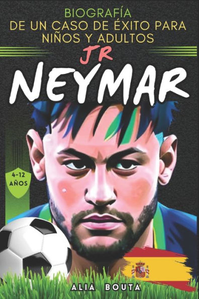 Neymar Jr: Biografía de un caso de éxito para niños y adultos
