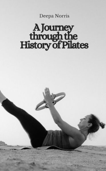 A Journey through the History of Pilates