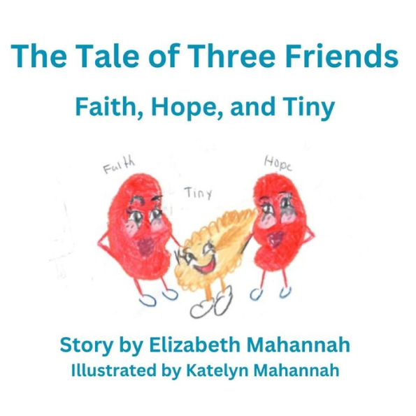 The Tale of Three Friends: Faith, Hope, and Tiny