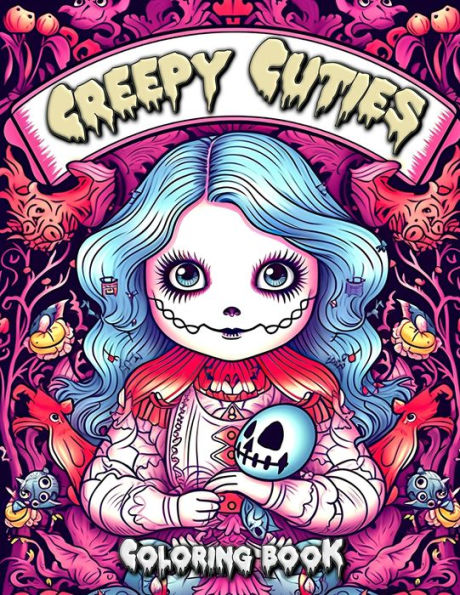 Creepy Cuties Coloring Book: Unleash Your Imagination with Adorably Spooky Creatures and Monsters