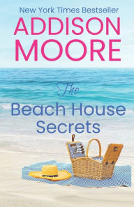 Title: The Beach House Secrets, Author: Addison Moore