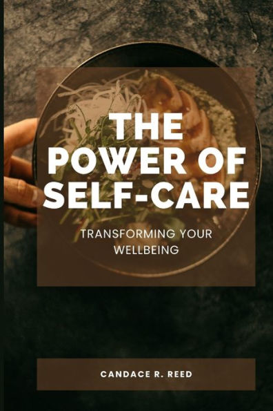 The Power of Self-Care: Transforming Your Wellbeing