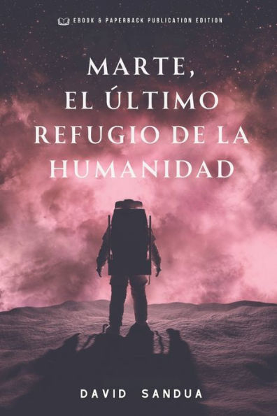 MARTE, EL ÚLTIMO REFUGIO DE LA HUMANIDAD