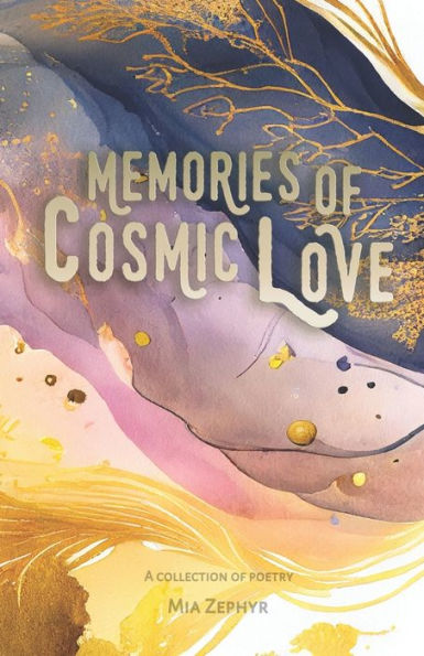 Memories Of Cosmic Love: A Collection Of Poetry
