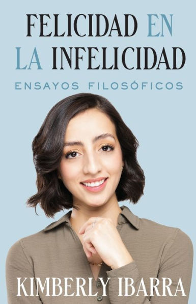 Felicidad en la infelicidad: Ensayos filosóficos