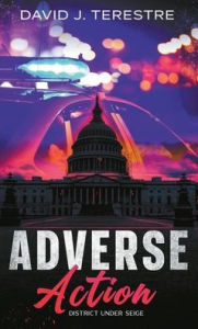 Title: Adverse Action: District Under Siege:, Author: David J. Terestre