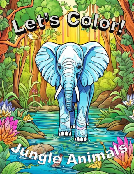 Let's Color!: Jungle Animals