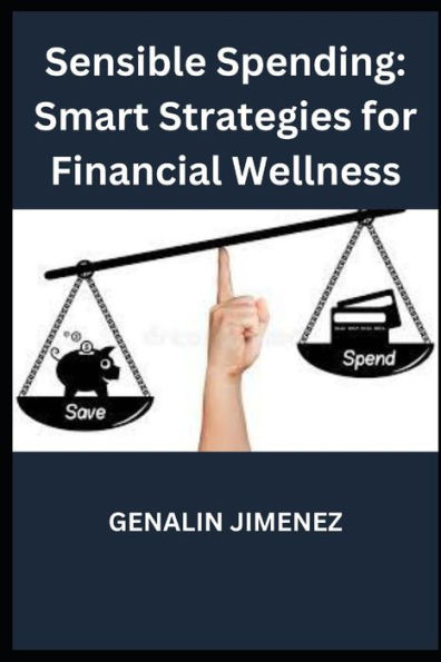 Sensible Spending: Smart Strategies for Financial Wellness