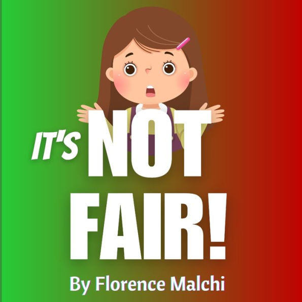 It's Not Fair: A Kids Book About Gratitude