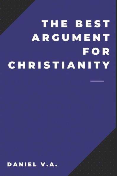 The Best Argument for Christianity
