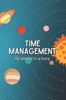 Time Management for People in a Hurry