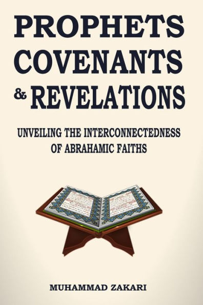 Prophets, Covenants, and Revelations: Unveiling the Interconnectedness of Abrahamic Faiths