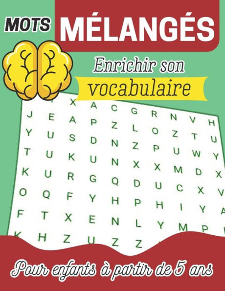 Mots mélangés - Enrichir son vocabulaire: Pour enfants à partir de 5 ans