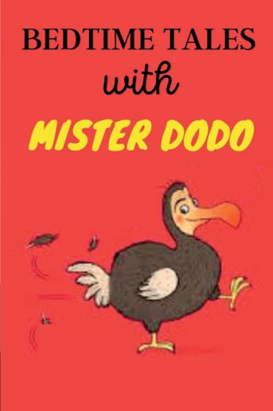 Bedtime Tales with Mister Dodo: Dreamy Adventures and Whimsical Wonders