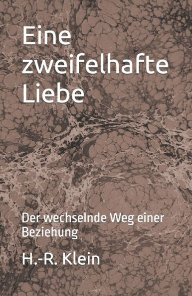 Eine zweifelhafte Liebe: Der wechselnde Weg einer Beziehung