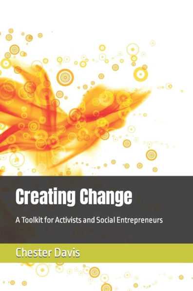 Creating Change: A Toolkit for Activists and Social Entrepreneurs
