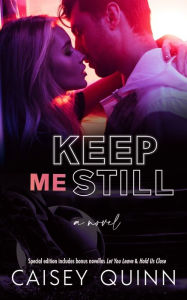 Title: Keep Me Still, Author: Caisey Quinn