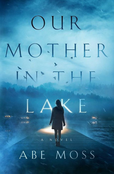 Our Mother in the Lake: A Novel