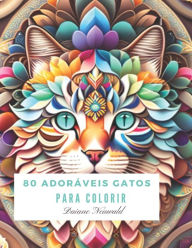 Title: 80 Adoráveis Gatos para Colorir, Author: Daiane Neuwald