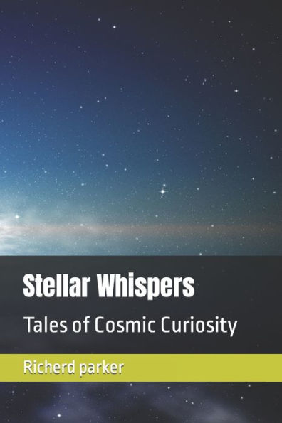 Stellar Whispers: Tales of Cosmic Curiosity