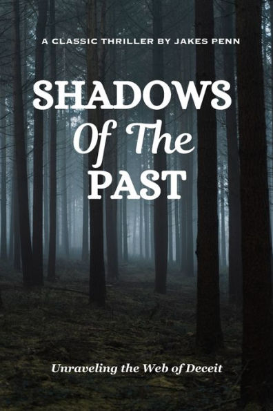 Shadows of the Past: Unraveling the Web of Deceit