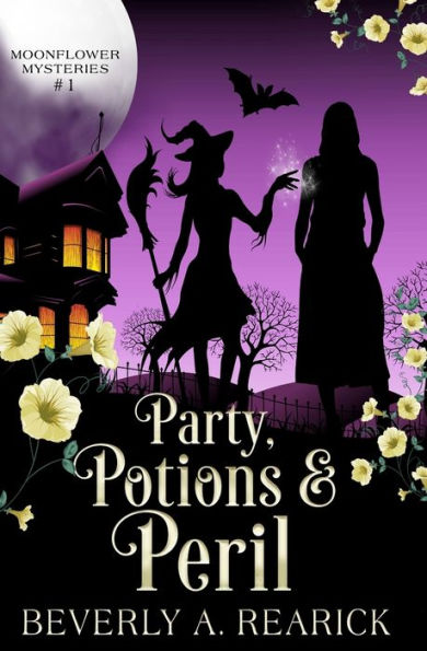 Party, Potions & Peril: A Paranormal Cozy Mystery (Moonflower Mystery Series Book 1)